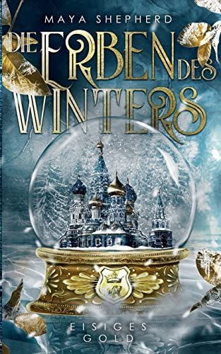 Eisiges Gold (Die Erben des Winters)