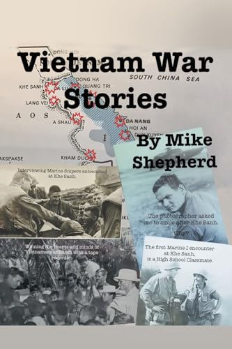 Vietnam War Stories by Air Force reporter Mike Shepherd von iUniverse