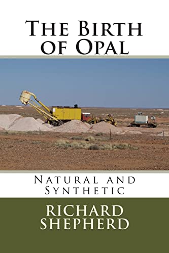 The Birth of Opal: Natural and Synthetic von CREATESPACE