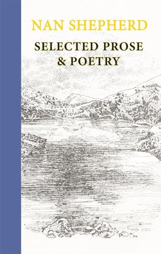 Nan Shepherd: Selected Prose & Poetry von Galileo Publishers