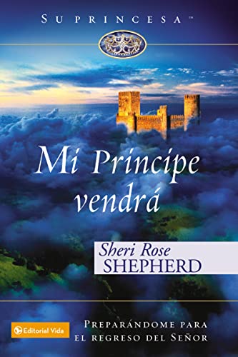 Mi príncipe vendrá: Preparándome para el regreso de mi Señor (Su Princesa Serie) von Vida