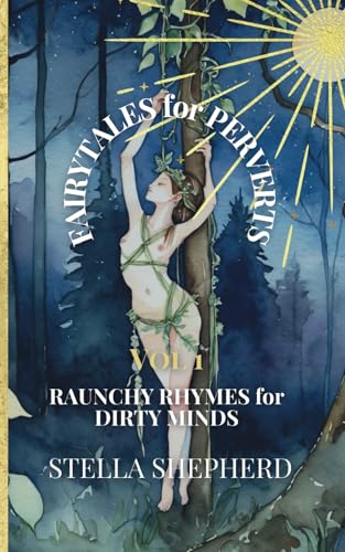 Fairytales for Perverts: Raunchy Rhymes for Dirty Minds Fairytales for Perverts: Raunchy Rhymes for Dirty Minds von Panda Publishing Agency