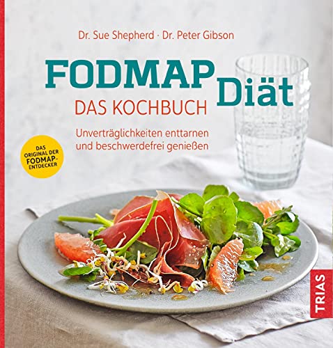 FODMAP-Diät - Das Kochbuch: Unverträglichkeiten enttarnen und beschwerdefrei genießen von Trias