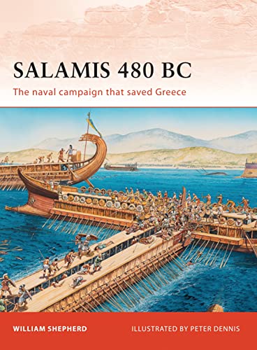 Salamis 480 BC: The Naval Campaign That Saved Greece (Campaign Series, 222)