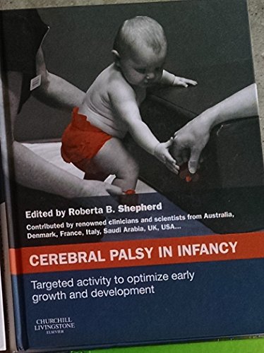 Cerebral Palsy in Infancy: targeted activity to optimize early growth and development