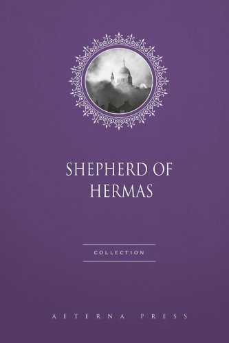 Shepherd of Hermas Collection: 2 Books Shepherd of Hermas Collection: 2 Books von Aeterna Press