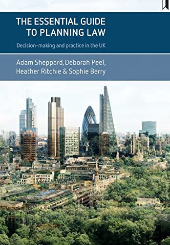 The essential guide to planning law: Decision-Making and Practice in the UK von Policy Press