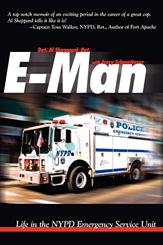 E-Man: Life in the NYPD Emergency Service Unit von iUniverse