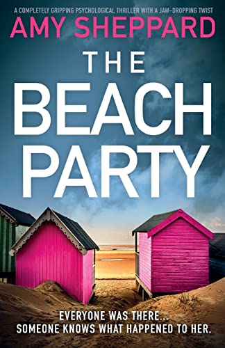 The Beach Party: A completely gripping psychological thriller with a jaw-dropping twist von Bookouture