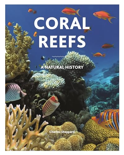 Coral Reefs - A Natural History von Princeton University Press
