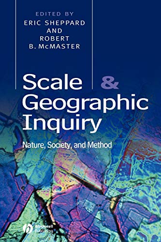 Scale and Geographic Inquiry: Nature, Society, and Method von Wiley-Blackwell