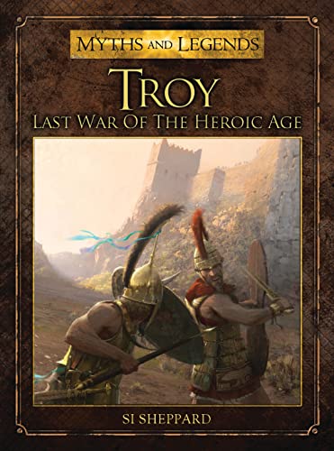 Troy: Last War of the Heroic Age (Myths and Legends) von Osprey Publishing