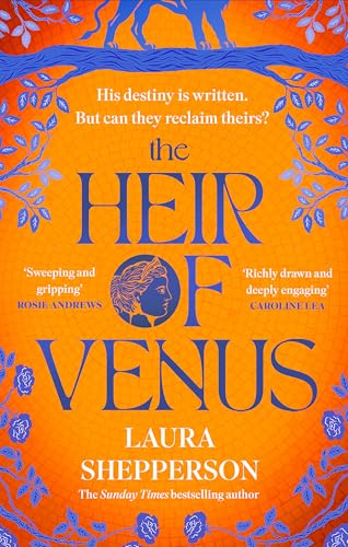 The Heir of Venus: The story of Aeneas as it's never been told before from the Sunday Times bestselling author of The Heroines von Sphere