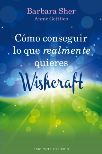 Como Conseguir Lo Que Realmente Quieres: Wishcraft = How to Get What You Really Want (NUEVA CONSCIENCIA) von Obelisco