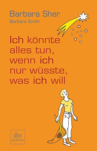 Ich könnte alles tun, wenn ich nur wüsste, was ich will Ich könnte alles tun, wenn ich nur wüsste, was ich will