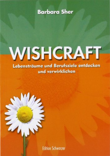 Wishcraft. Lebensträume und Berufsziele entdecken und verwirklichen.