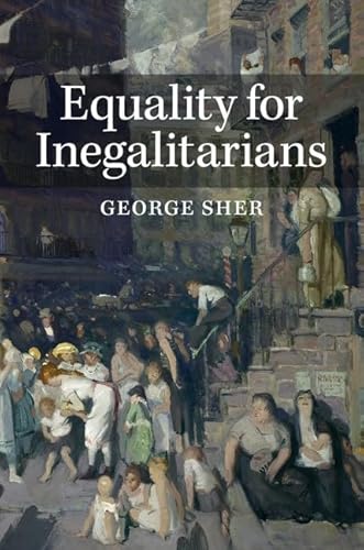 Equality for Inegalitarians von Cambridge University Press