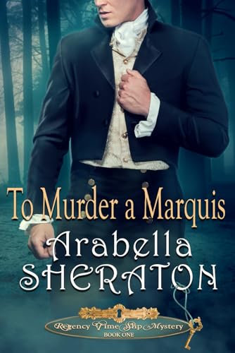 To Murder a Marquis (Regency Time Slip Mystery, Band 1) von Bublish, Incorporated