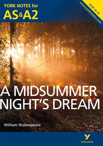 A Midsummer Night's Dream: York Notes for AS & A2 (York Notes Advanced) von Pearson ELT