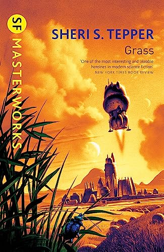 Grass: Sheri S. Tepper (S.F. MASTERWORKS) von Gollancz