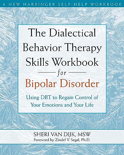 The Dialectical Behavior Therapy Skills Workbook for Bipolar Disorder: Using DBT to Regain Control of Your Emotions and Your Life (New Harbinger Self-Help Workbook) von New Harbinger