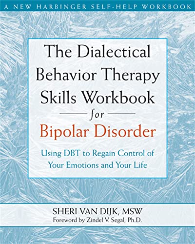 The Dialectical Behavior Therapy Skills Workbook for Bipolar Disorder: Using DBT to Regain Control of Your Emotions and Your Life (New Harbinger Self-Help Workbook) von New Harbinger Publications