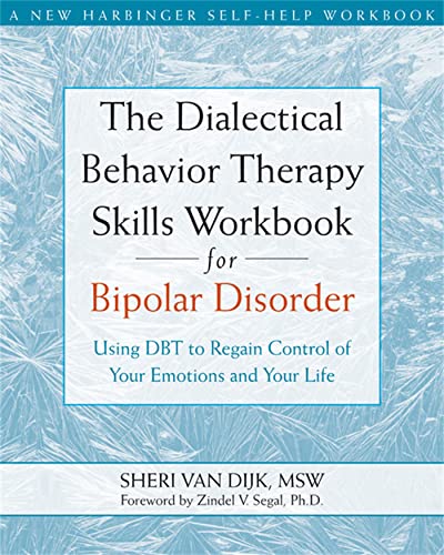 The Dialectical Behavior Therapy Skills Workbook for Bipolar Disorder: Using DBT to Regain Control of Your Emotions and Your Life (New Harbinger Self-Help Workbook) von New Harbinger