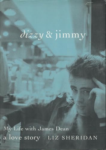 Dizzy & Jimmy: My Life with James Dean: A Love Story