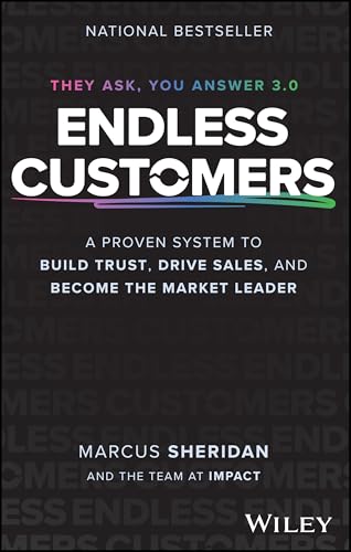 Endless Customers: A Proven System to Build Trust, Drive Sales, and Become the Market Leader von Wiley