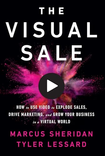 Visual Sale: How to Use Video to Explode Sales, Drive Marketing, and Grow Your Business in a Virtual World von Ideapress Publishing