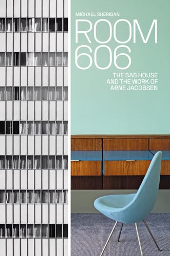 Room 606: The SAS House and the Work of Arne Jacobsen von Thames & Hudson