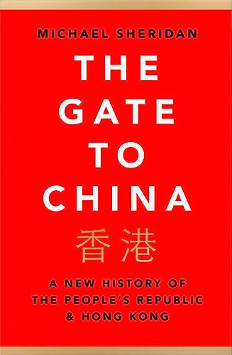 The Gate to China: A New History of the People’s Republic & Hong Kong