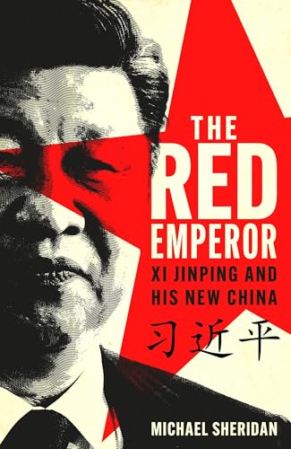 The Red Emperor: Xi Jinping and His New China von Headline