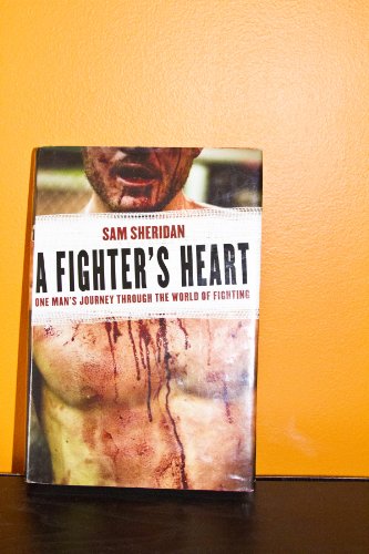 Fighter's Heart: One Man's Journey Through the World of Fighting