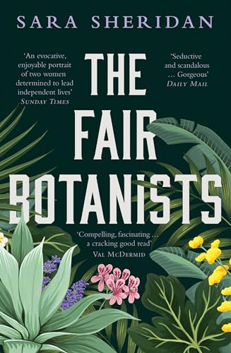 The Fair Botanists: The bewitching and fascinating Waterstones Scottish Book of the Year pick full of scandal and intrigue von Hodder Paperbacks