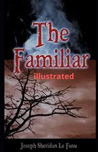 The Familiar illustrated von Independently published