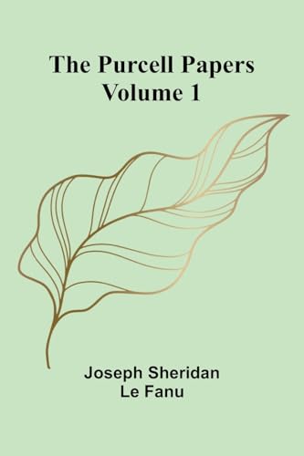 The Purcell Papers - Volume 1 von Alpha Edition