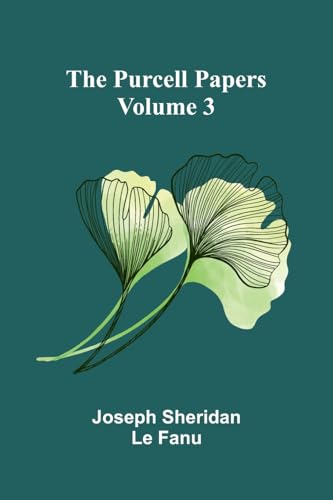 The Purcell Papers - Volume 3 von Alpha Edition