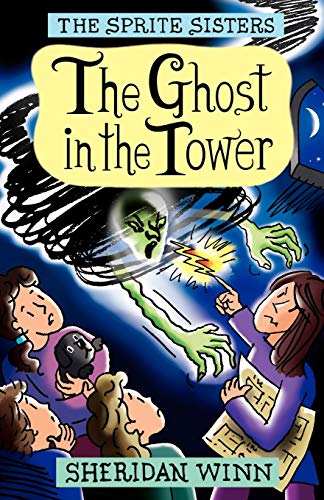 The Sprite Sisters: The Ghost in the Tower (Vol 4) von Sheridan Winn