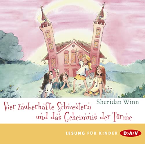 Vier zauberhafte Schwestern und das Geheimnis der Türme: Lesung mit Musik mit Marie Bierstedt (2 CDs)