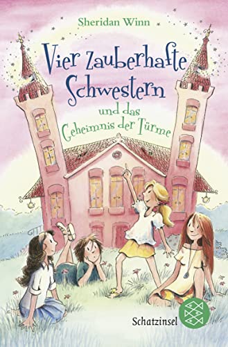 Vier zauberhafte Schwestern und das Geheimnis der Türme Vier zauberhafte Schwestern und das Geheimnis der Türme