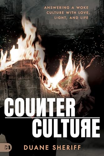 Counterculture: Answering a Woke Culture With Love, Light, and Life