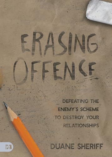 Erasing Offense: Defeating the Enemy’s Scheme to Destroy Your Relationships von Harrison House Publishers