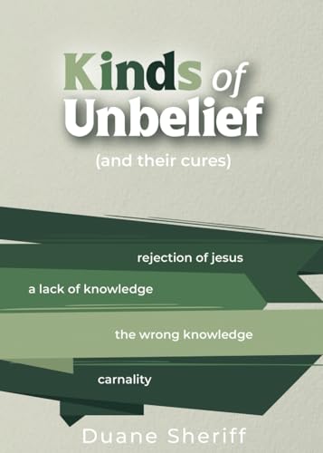 Kinds of Unbelief: And Their Cures von Independently published