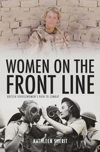 Women on the Frontline: British Servicewomen's Path to Combat von Amberley Publishing