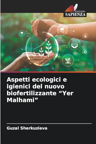 Aspetti ecologici e igienici del nuovo biofertilizzante ¿Yer Malhami¿ von Edizioni Sapienza