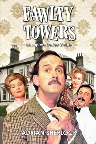 Fawlty Towers Complete Series Guide von Independently published