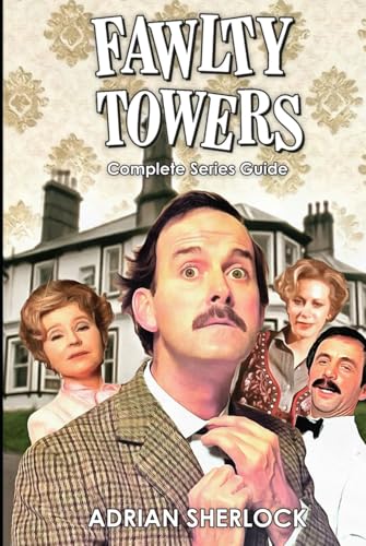 Fawlty Towers Complete Series Guide von Independently published