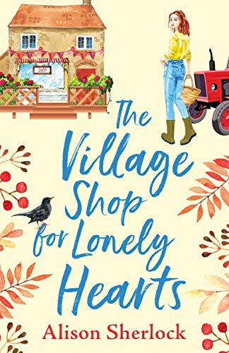 The Village Shop for Lonely Hearts: The perfect feel-good read from Alison Sherlock (The Riverside Lane Series, 1)