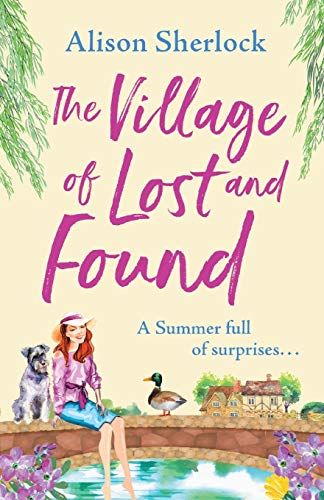 The Village of Lost and Found: The perfect uplifting, feel-good read from Alison Sherlock (The Riverside Lane Series, 2)
